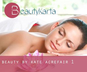 Beauty By Kate (Acrefair) #1