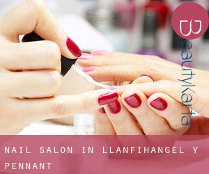 Nail Salon in Llanfihangel-y-Pennant