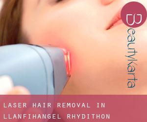 Laser Hair removal in Llanfihangel Rhydithon