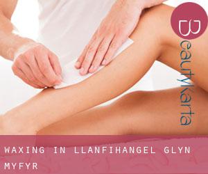 Waxing in Llanfihangel-Glyn-Myfyr