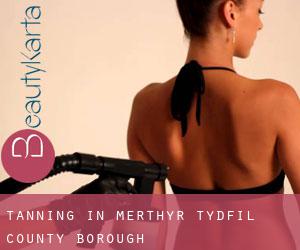 Tanning in Merthyr Tydfil (County Borough) Tanning in Merthyr Tydfil (County Borough)