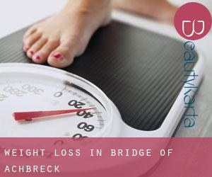 Weight Loss in Bridge of Achbreck